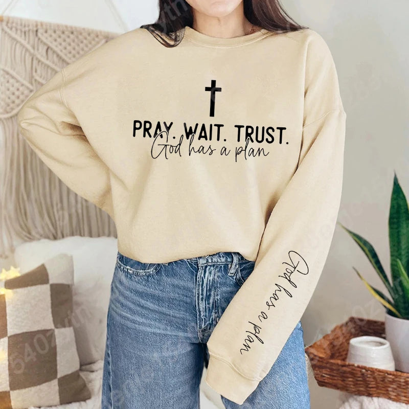 Pray Wait Trust - Inspirational Women’s Sweatshirt